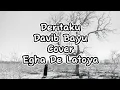 Download Lagu Deritaku - David Bayu (Lirik) Cover Egha De Latoya