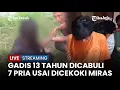 Download Lagu 🔴 Gadis 13 Tahun Dicabuli 7 Pemuda secara Bergilir usai Dicekoki Miras, 5 Pelaku Ditangkap