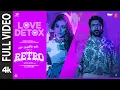Download Lagu Full Video: Love Detox - RETRO | Suriya | Karthik Subbaraj | Santhosh Narayanan | Arunraja Kamaraj