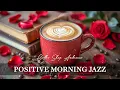 Lagu Valentijnskoffiejazz ☕ Romantische ochtendmuziek \u0026 bossanova instrumentaal