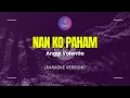 Download Lagu Anggi Valentia - Nan Ko Paham (Karaoke Version)