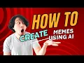 How to create funny memes with AI
