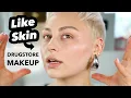 Make your makeup look like skin DRUGSTORE EDITION