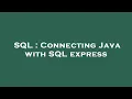 SQL Connecting Java with SQL express