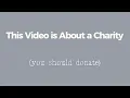 This is About a Charity you should donate