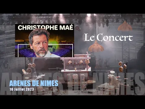 Download MP3 CHRISTOPHE MAE, Le Concert, Arènes de Nimes Juillet 2023