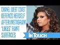 Chanel West Coast Defends Herself After Instagram Likes Rant Surfaces I m a Good Person