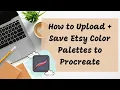 How to Upload and Save Etsy Color Palettes to Procreate