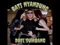 Download Lagu BATI NYANDUNG - DOEL SUMBANG (OFFICIAL AUDIO)