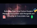 Building a Real-Time Python Student Management System with MongoDB and Creating an Executable App