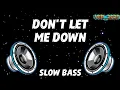Lagu #ซาวด์เทสเครื่องเสียง DON'T LET ME DOWN SLOW BASS V.2025-TUGU MUSIC (REMIX BY DJ ART)
