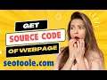 How to Get Source Code of Any Webpage