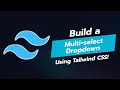 Build a Multi-Select Dropdown with Tailwind CSS