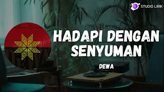dewa hadapi dengan senyuman studio lirik 