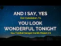Wonderful Tonight - Eric Clapton ( Lirik Terjemahan )