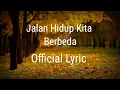 Download Lagu Jalan Hidup Kita Berbeda (Official Lirik)