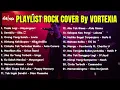 Download Lagu PLAYLIST COVER ROCK VORTEXIA TERBAIK | TIK TOK VIRAL 2025