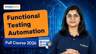 Functional Testing Automation Full Course 2026 Functional Testing Automation In Java Simplilearn