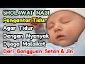 SHOLAWAT PENGANTAR TIDUR PALING MUSTAJAB - SHOLAWAT PENENANG HATI DAN PIKIRAN