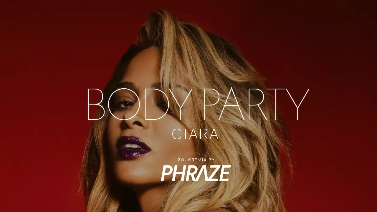 Ciara - Body Party ✘ Zouk Remix by Phraze