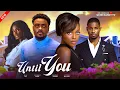 Download Lagu UNTIL YOU - Toosweet Annan, Shaznay Okawa, Victory Michael Ella Idu Latest 2025 Nollywood Movie