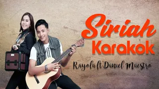 Download Rayola \u0026 Daniel Maestro Siriah Karakok 2018 MP3