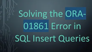 Solving the ORA-01861 Error in SQL Insert Queries