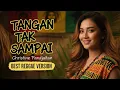Lagu TANGAN TAK SAMPAI - CHRISTINE PANDJAITAN || REGGAE VERSION