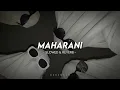 Maharani - Slowed & Reverb