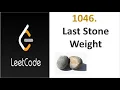 Leetcode 1046 Last Stone Weight