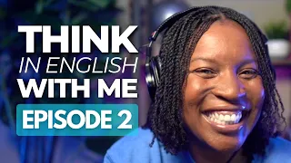 Think In English With Me | Episode 2: “Relationships“