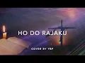 Ho Do Rajaku (Kaulah Rajaku)