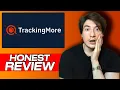 TrackingMore Review - My Honest Experience with This Shipment Tracking Tool