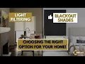 Light Filtering vs Blackout Blinds and Shades Choosing the Right Option for Your Home