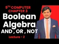 Boolean Algebra AND OR NOT Operations Chapter 3 - 9th Class Computer Science