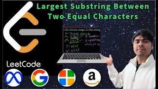 LeetCode 1624 Largest Substring Between Two Equal Characters Python First-Index Trick AlgoYogi