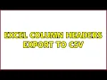 Excel column headers export to csv