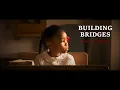 Building Bridges - Trailer