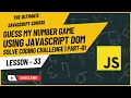 Guess My Number Game Using JavaScript DOM JavaScript Tutorial 33