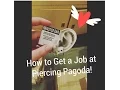 How to Get a Job at Piercing Pagoda