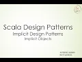 Implicit Objects 1 - Implicit Scala Design Pattern