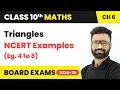 Triangles - NCERT Examples Eg 4 to 8 Class 10 Maths Chapter 6 CBSE 2025-26