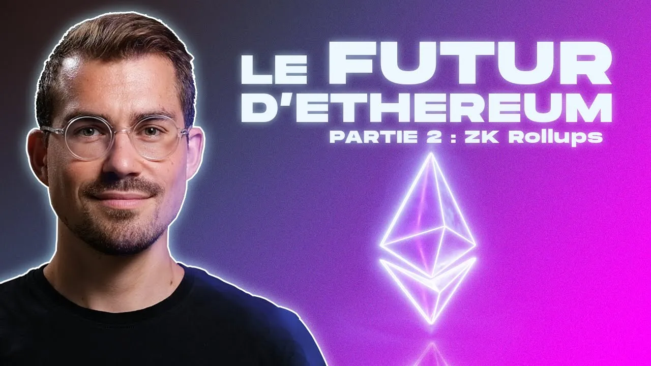 LES ZK ROLLUPS : Le Futur d'Ethereum - PARTIE 2
