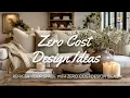 Refresh Your Space with Zero-Cost Design Ideas 10 Interior Designer Tricks That Cost 0