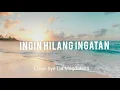 Download Lagu Ingin Hilang Ingatan - Rocket Rockers Cover bye Lia Magdalena (Lirik)