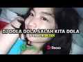 DJ DOLA DOLA SALAH KITA DOLA VIRAL TIKTOK FULL SONG REMIX 2024