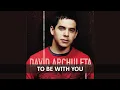 Lagu DAVID ARCHULETA - TO BE WITH YOU LYRICS