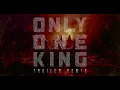 ONLY ONE KING (TRAILER REMIX) - Tommee Profitt x Jung Youth x COFER