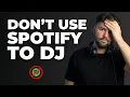Before You DJ With Spotify… Watch This