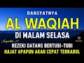 Download Lagu Surat Al WAQIAH 7x, dengarkan hutang lunas, Rezeki datang dari berbagai arah, Bacaan Al Quran Merdu